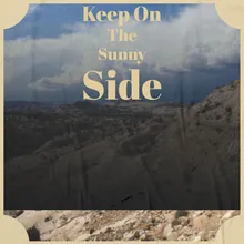 Keep On The Sunny Side