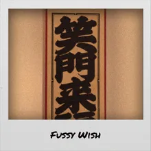 Fussy Wish