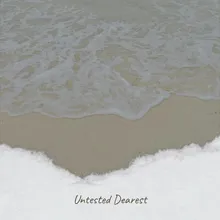 Untested Dearest