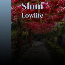 Slum Lowlife