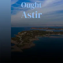 Ought Astir