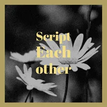 Script Each other