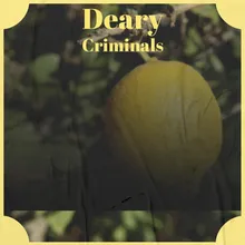 Deary Criminals