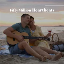 Fifty Million Heartbeats