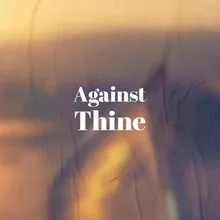 Against Thine