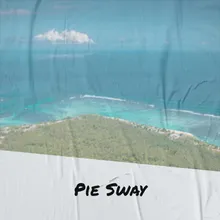 Pie Sway
