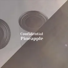Confidential Pineapple