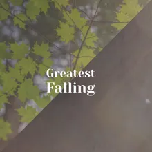 Greatest Falling