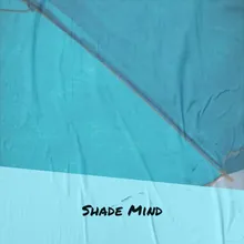 Shade Mind