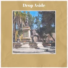 Drop Aside