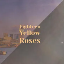 Eighteen Yellow Roses