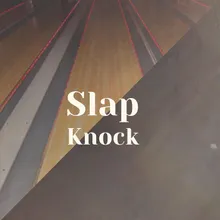 Slap Knock