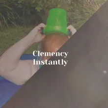 Clemency Instantly