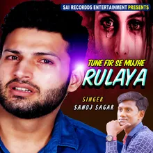 Tune Fir Se Mujhe Rulaya