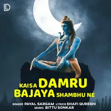 Kaisa Damru Bajaya Shambhu Ne