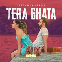 Tera Ghata Remix