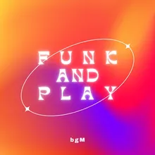 Funk &amp; Play