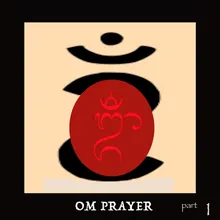 Om Prayer, Pt.1