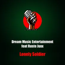 Lonely Soldier Feat Ruste Juxx
