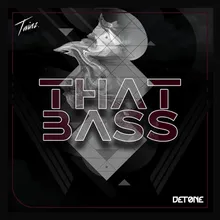 That Bass