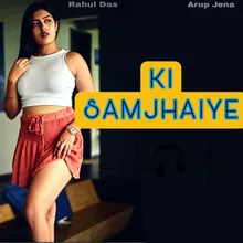 Ki Samjhaiye