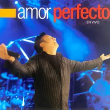 Amor Perfecto (En Vivo)