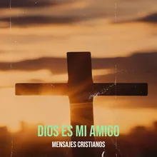 Dios Es Mi Amigo