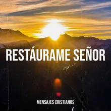 Restáurame Señor