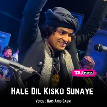 Haal-E-Dil Kisko Sunaye Apke Hote Hue