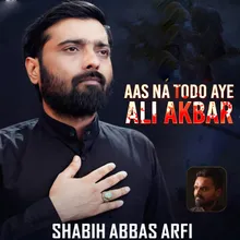 Aas Na Todo Aye Ali Akbar