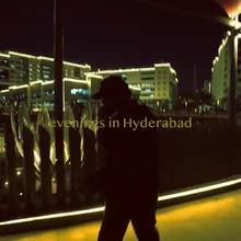 Evenings in Hyderabad