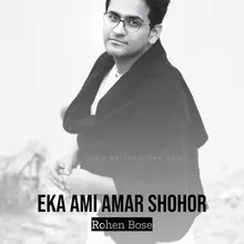 Eka Ami Amar Shohor