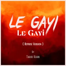 Le Gayi Le Gayi ( Reprise Version )