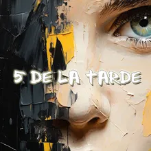 5 De La Tarde