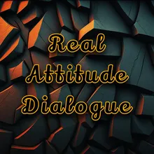 Real Attitude Dialogue