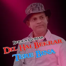 Dil Hai Bekrar Tere Bina