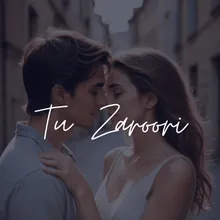 Tu Zaroori