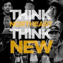 Think Northeast, Think New