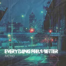 Everything feels better