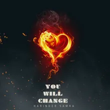 You Will Change