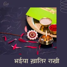 Bhaiya Khatir Rakhi