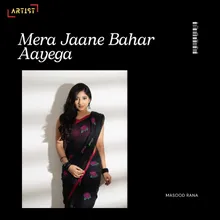 Mera Jaane Bahar Aayega