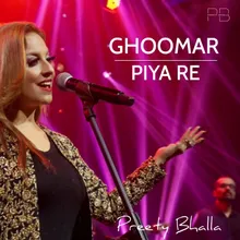 Ghoomar/Piya Re