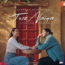 Tose Naina Trending Version (From "T-Series Listed")