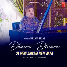 Dheere Dheere Se Meri Zindagi Mein Aana (Instrumental On Piano)