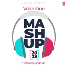 Valentine Mashup 2023(Remix By Dj Sunny Singh Uk)