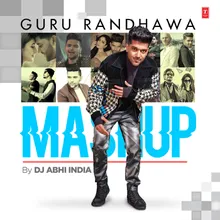 Guru Randhawa Mashup(Remix By DJ Abhi India)