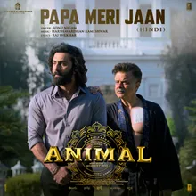 Papa Meri Jaan (From "ANIMAL")