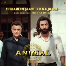 Bhaavein Jaane Ya Na Jaane (From "ANIMAL")