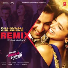 Dilliwaali Girlfriend Remix(Remix By Dj Lucky)